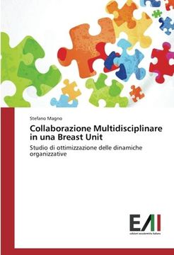 portada Collaborazione Multidisciplinare in una Breast Unit: Studio di ottimizzazione delle dinamiche organizzative (Italian Edition)
