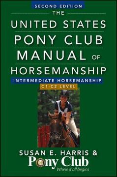 portada the united states pony club manual of horsemanship: intermediate horsemanship/c1-c2 level (in English)