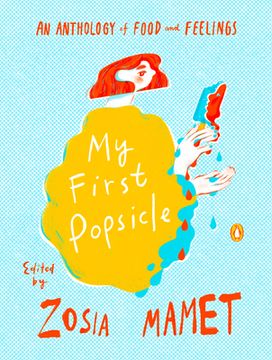 portada My First Popsicle: An Anthology of Food and Feelings (in English)