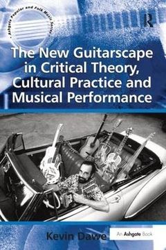 portada The new Guitarscape in Critical Theory, Cultural Practice and Musical Performance (Ashgate Popular and Folk Music Series) (en Inglés)