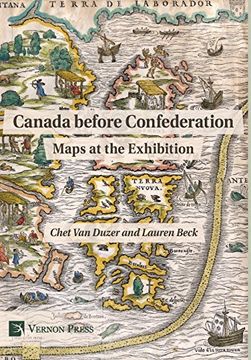 portada Canada Before Confederation: Maps at the Exhibition (Vernon Series in World History) (in English)