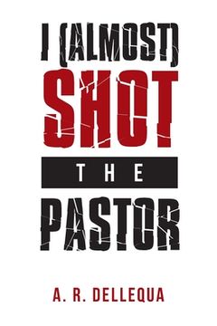 portada I (Almost) Shot the Pastor (en Inglés)