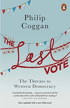 portada The Last Vote: The Threats to Western Democracy
