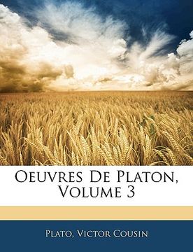 portada Oeuvres De Platon, Volume 3 (en Francés)