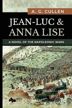 portada Jean-Luc & Anna Lise: A Novel of the Napoleonic Wars (en Inglés)