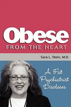 portada obese from the heart: a fat psychiatrist discloses (en Inglés)