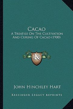 portada cacao: a treatise on the cultivation and curing of cacao (1900)