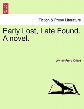 portada early lost, late found. a novel. (in English)