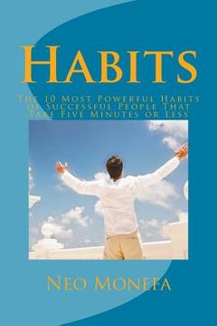 portada Habits: The 10 Most Powerful Habits of Successful People That Take Five Minutes or Less (in English)