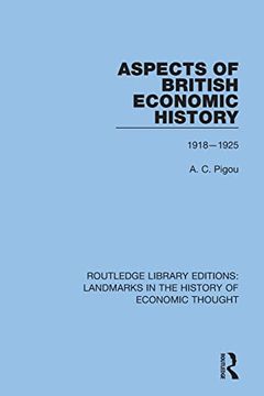 portada Aspects of British Economic History: 1918-1925 (Routledge Library Editions: Landmarks in the History of Economic Thought) (en Inglés)
