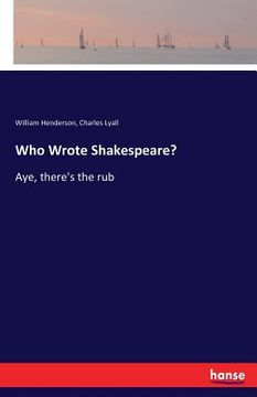 portada Who Wrote Shakespeare?: Aye, there's the rub (en Inglés)