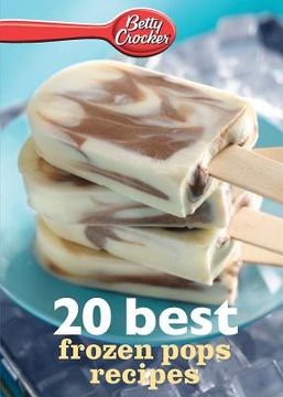 portada Betty Crocker 20 Best Frozen Pops Recipes (Betty Crocker Ebook Minis) (en Inglés)