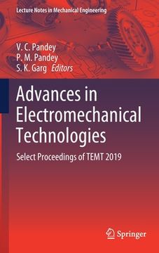 portada Advances in Electromechanical Technologies: Select Proceedings of Temt 2019 (en Inglés)