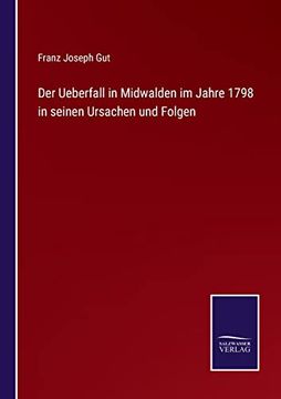 portada Der Ueberfall in Midwalden im Jahre 1798 in Seinen Ursachen und Folgen (en Alemán)