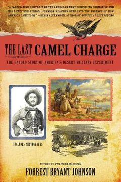 portada the last camel charge: the untold story of america's desert military experiment (en Inglés)