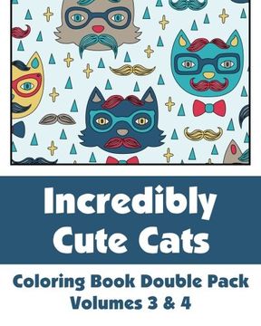 portada Incredibly Cute Cats Coloring Book Double Pack (Volumes 3 & 4) (Art-Filled Fun Coloring Books)