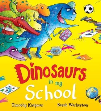 portada Dinosaurs in my School: A Fantastically fun Picture Book Filled With Dinosaurs! 