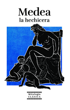 portada COLECCIÓN MITOLOGÍA CLASICA T37 MEDEA LA HECHICERA (in Spanish)