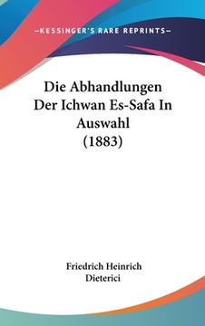 portada Die Abhandlungen Der Ichwan Es-Safa In Auswahl (1883) (en Alemán)