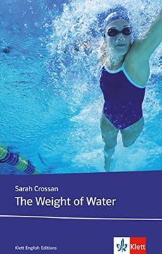 portada The Weight of Water: Schulausgabe für das Niveau b2, ab dem 6. Lernjahr. Originaltext mit Annotationen
