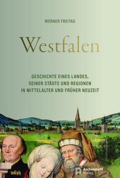 portada Westfalen: Geschichte Eines Landes, Seiner Stadte Und Regionen in Mittelalter Und Fruher Neuzeit (en Alemán)