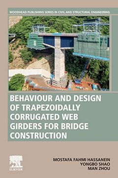 portada Behavior and Design of Trapezoidally Corrugated web Girders for Bridge Construction: Recent Advances (Woodhead Publishing Series in Civil and Structural Engineering) (en Inglés)