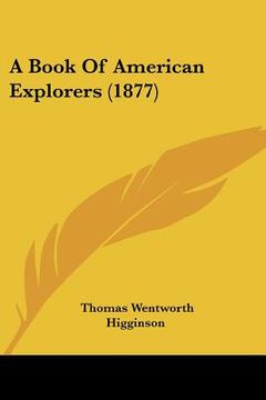 portada a book of american explorers (1877) (en Inglés)