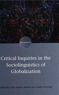 portada Critical Inquiries in the Sociolinguistics of Globalization (Encounters) (en Inglés)