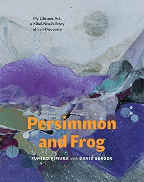 portada Persimmon and Frog: My Life and Art, a Kibei-Nisei's Story of Self-Discovery (en Inglés)