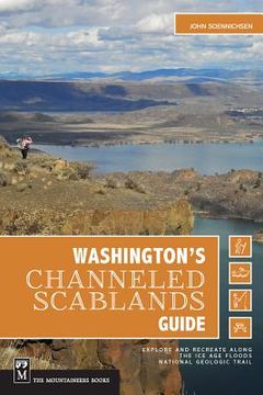 portada washington ` s channeled scablands guide: explore and recreate along the ice age floods national geologic trail (en Inglés)