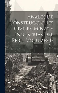 portada Anales de Construcciones Civiles, Minas e Industrias del Peru, Volumes 1-3.