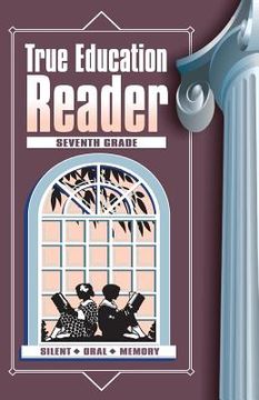 portada True Education Reader: Seventh Grade (in English)