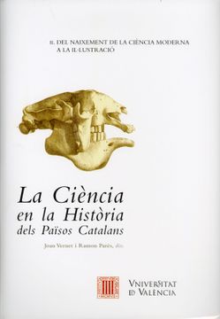 portada La Ciència en la Història Dels Països Catalans (Vol. Ii): Del Naixement de la Ciència Moderna a la Il·Lustració (Fora de Col·Lecció) (in Spanish)