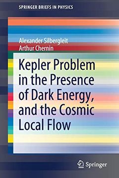 portada Kepler Problem in the Presence of Dark Energy, and the Cosmic Local Flow (Springerbriefs in Physics) (en Inglés)