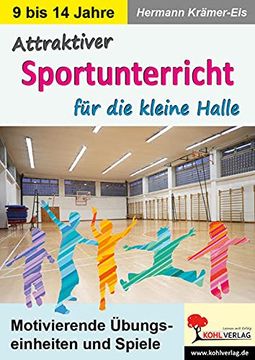 portada Attraktiver Sportunterricht für die Kleine Halle: Motivierende Übungseinheiten und Spiele (en Alemán)