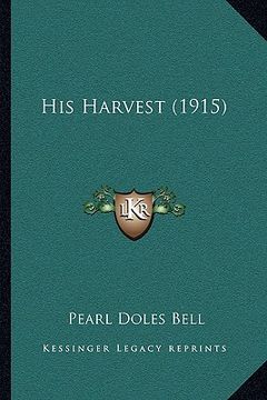 portada his harvest (1915) (en Inglés)