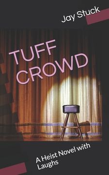 portada Tuff Crowd: A Heist Novel with Laughs (en Inglés)