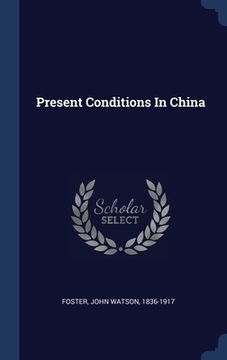 portada Present Conditions In China (en Inglés)