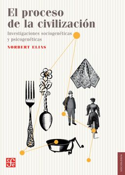 Proceso de la Civilizacion, el. Investigaciones Sociogeneticas y Psicogeneticas (in Spanish)