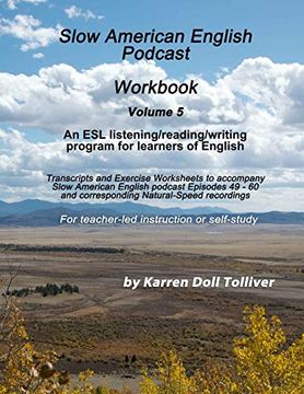 portada Slow American English Podcast Workbook Vol. 5: Exercise Worksheets and Transcripts for Podcast Episodes 49 - 60 (Slow American English Podcast Workbooks) (in English)