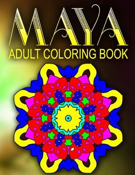 portada MAYA ADULT COLORING BOOKS - Vol.7: adult coloring books best sellers stress relief (in English)