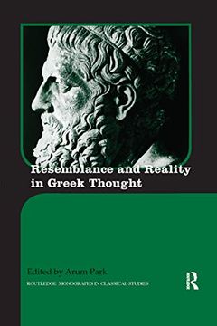 portada Resemblance and Reality in Greek Thought: Essays in Honor of Peter m. Smith (Routledge Monographs in Classical Studies) (en Inglés)
