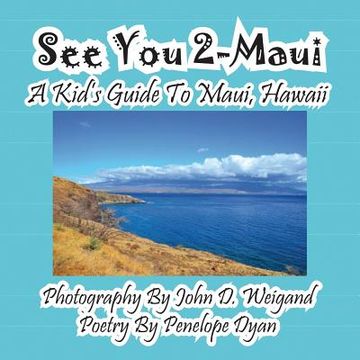 portada See You 2-Maui---A Kid's Guide To Maui, Hawaii (en Inglés)