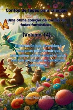 portada Contos de fadas para crianças Uma ótima coleção de contos de fadas fantásticos. (Volume 14)): Histórias únicas, divertidas e relaxantes para dormir qu (en Portugués)