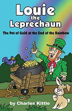 portada Louie the Leprechaun: The pot of Gold at the end of the Rainbow (en Inglés)