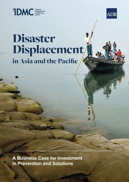 portada Disaster Displacement in Asia and the Pacific: A Business Case for Investment in Prevention and Solutions