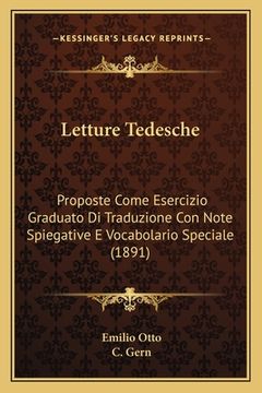 portada Letture Tedesche: Proposte Come Esercizio Graduato Di Traduzione Con Note Spiegative E Vocabolario Speciale (1891) (in Italian)