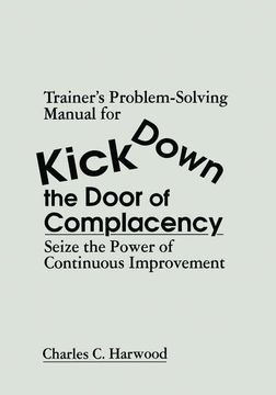 portada Trainer's Problem-Solving Manual for Kick Down the Door of Complacency: Sieze the Power of Continuous Improvement (en Inglés)