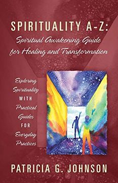 portada Spirituality A-Z: Spiritual Awakening Guide for Healing and Transformation: Exploring Spirituality With Practical Guides for Everyday Practices