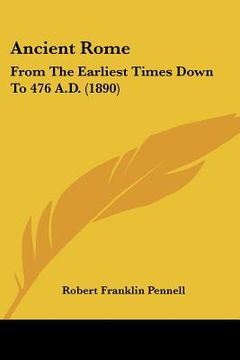 portada ancient rome: from the earliest times down to 476 a.d. (1890) (en Inglés)